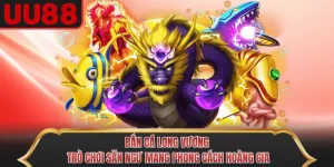 Bắn Cá Long Vương - Trò Chơi Săn Ngư Mang Phong Cách Hoàng Gia