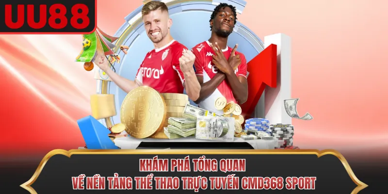 Khám phá tổng quan về nền tảng thể thao trực tuyến CMD368 Sport