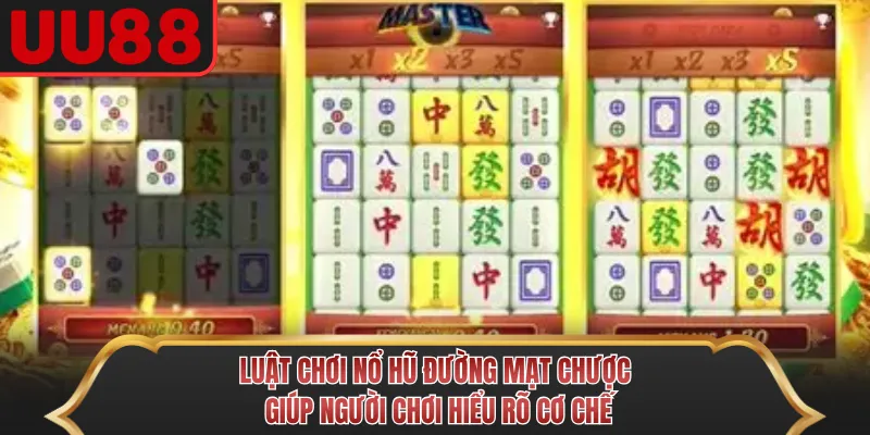 Luật chơi Nổ Hũ Đường Mạt Chược giúp người chơi hiểu rõ cơ chế