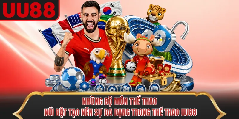 Những bộ môn thể thao nổi bật tạo nên sự đa dạng trong thể thao UU88