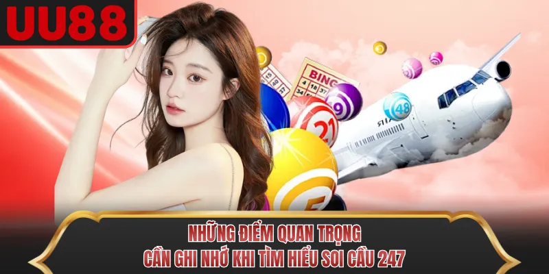 Những điểm quan trọng cần ghi nhớ khi tìm hiểu soi cầu 247