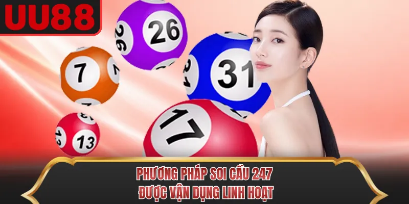 Phương pháp soi cầu 247 được vận dụng linh hoạt