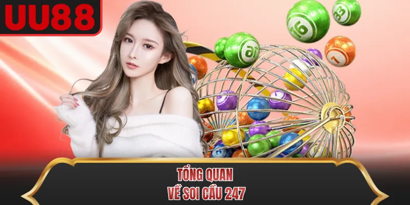 Tổng quan về soi cầu 247